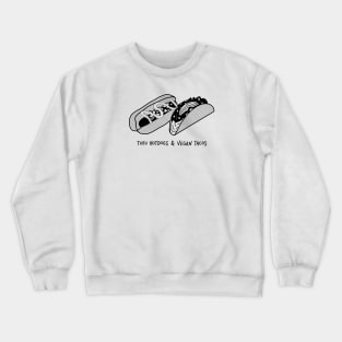 Tofu Hotdogs & Vegan Tacos Crewneck Sweatshirt